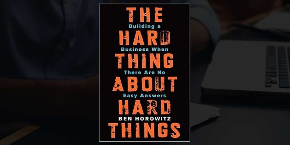 The Hard Things about Hard Things